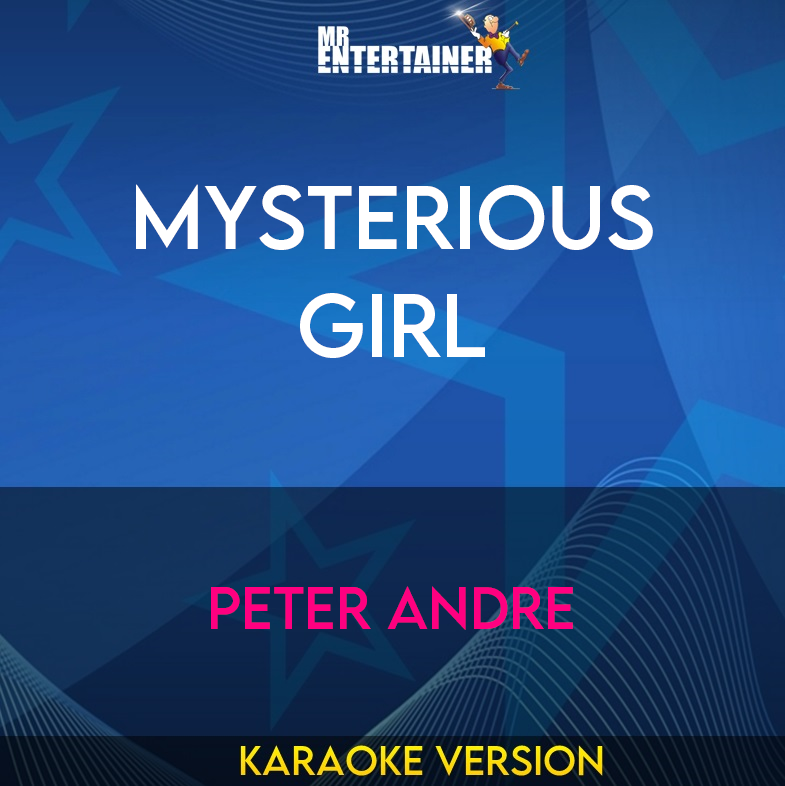 Mysterious Girl - Peter Andre (Karaoke Version) from Mr Entertainer Karaoke