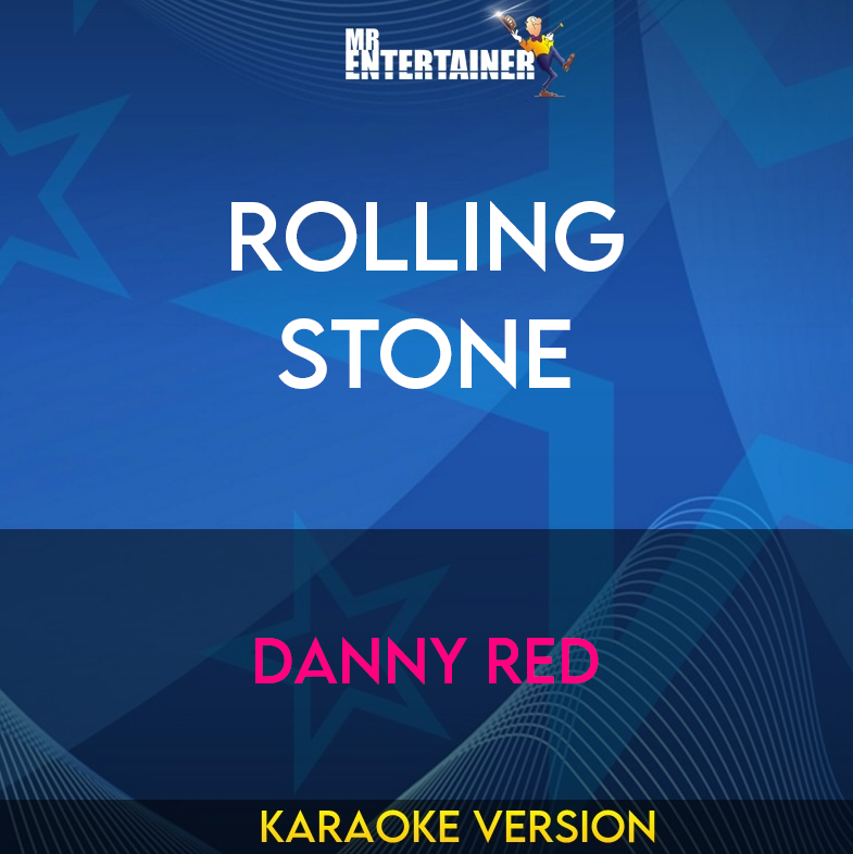 Rolling Stone - Danny Red (Karaoke Version) from Mr Entertainer Karaoke