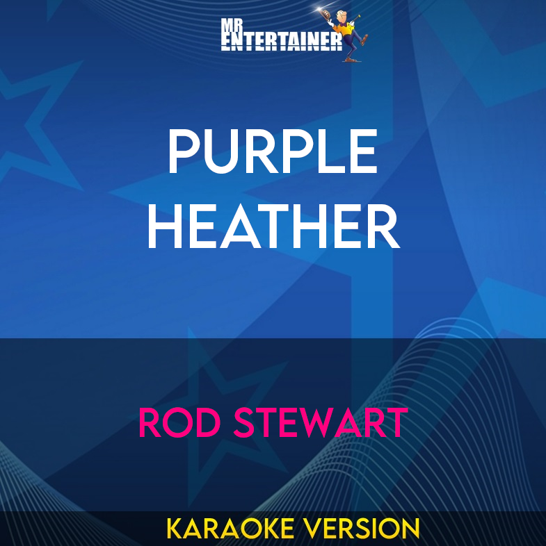 Purple Heather - Rod Stewart (Karaoke Version) from Mr Entertainer Karaoke