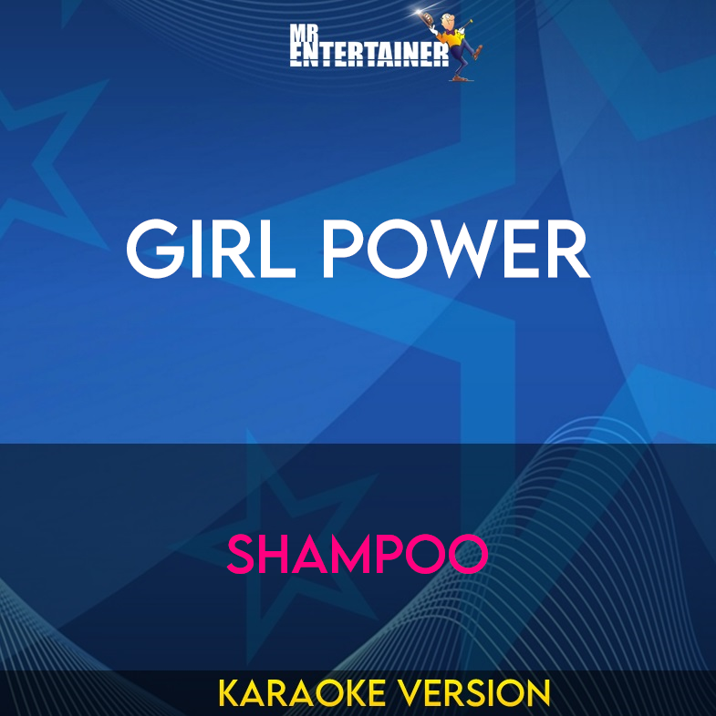 Girl Power - Shampoo (Karaoke Version) from Mr Entertainer Karaoke