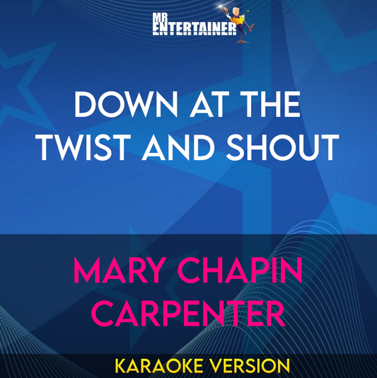 Down At The Twist and Shout - Mary Chapin Carpenter (Karaoke Version) from Mr Entertainer Karaoke