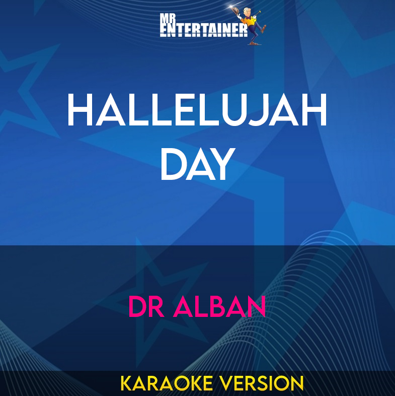 Hallelujah Day - Dr Alban (Karaoke Version) from Mr Entertainer Karaoke