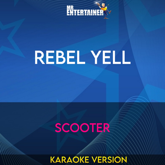 Rebel Yell - Scooter (Karaoke Version) from Mr Entertainer Karaoke