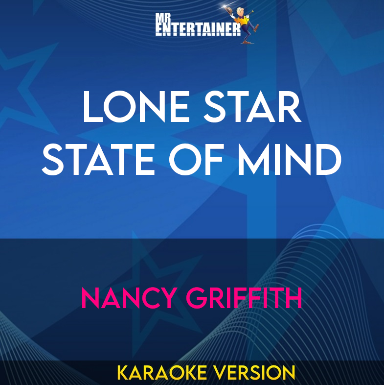 Lone Star State Of Mind - Nancy Griffith (Karaoke Version) from Mr Entertainer Karaoke