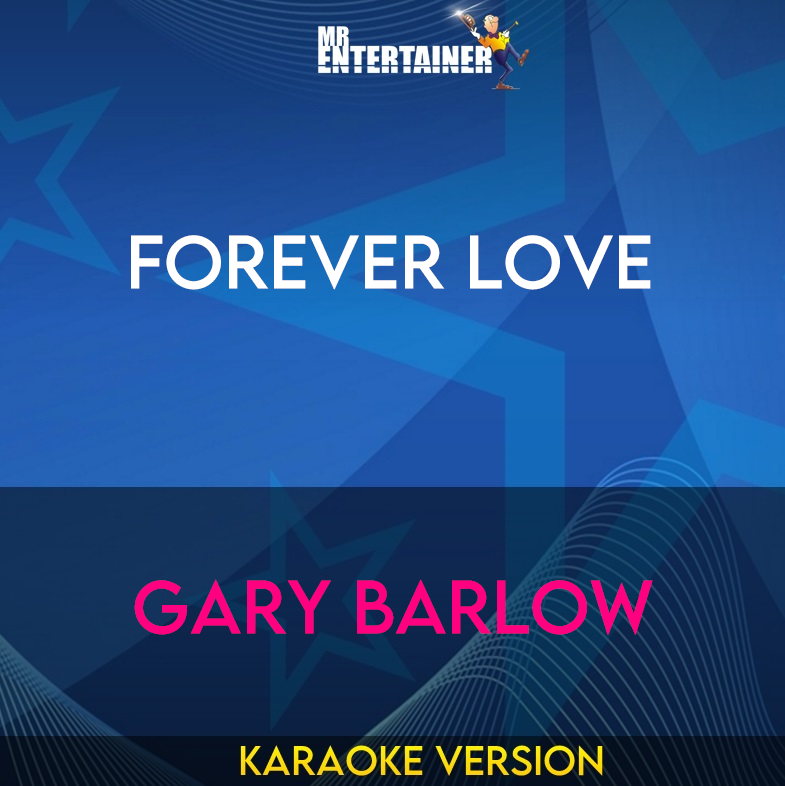 Forever Love - Gary Barlow (Karaoke Version) from Mr Entertainer Karaoke