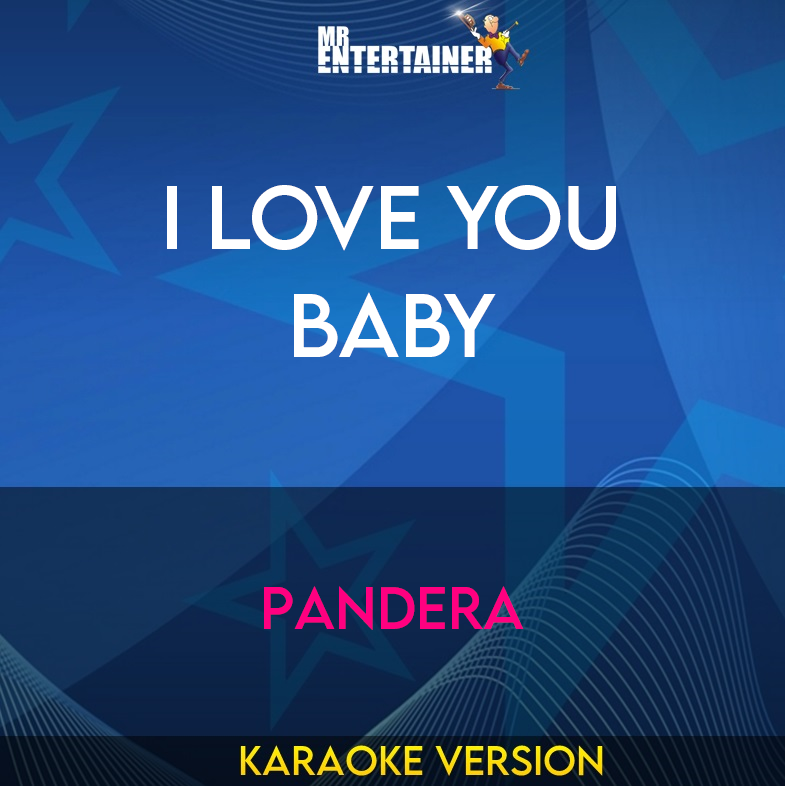 I Love You Baby - Pandera (Karaoke Version) from Mr Entertainer Karaoke