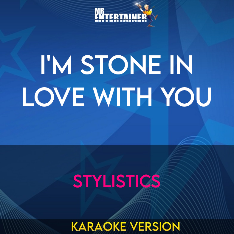 I'm Stone In Love With You - Stylistics (Karaoke Version) from Mr Entertainer Karaoke