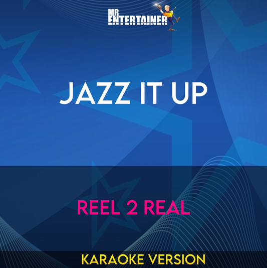 Jazz It Up - Reel 2 Real (Karaoke Version) from Mr Entertainer Karaoke