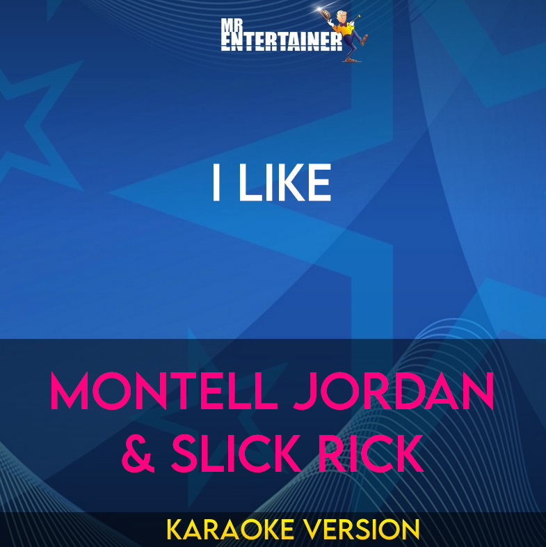 I Like - Montell Jordan & Slick Rick (Karaoke Version) from Mr Entertainer Karaoke