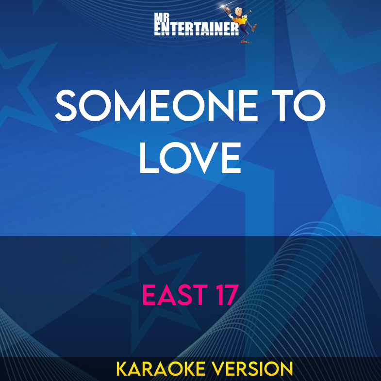 Someone To Love - East 17 (Karaoke Version) from Mr Entertainer Karaoke