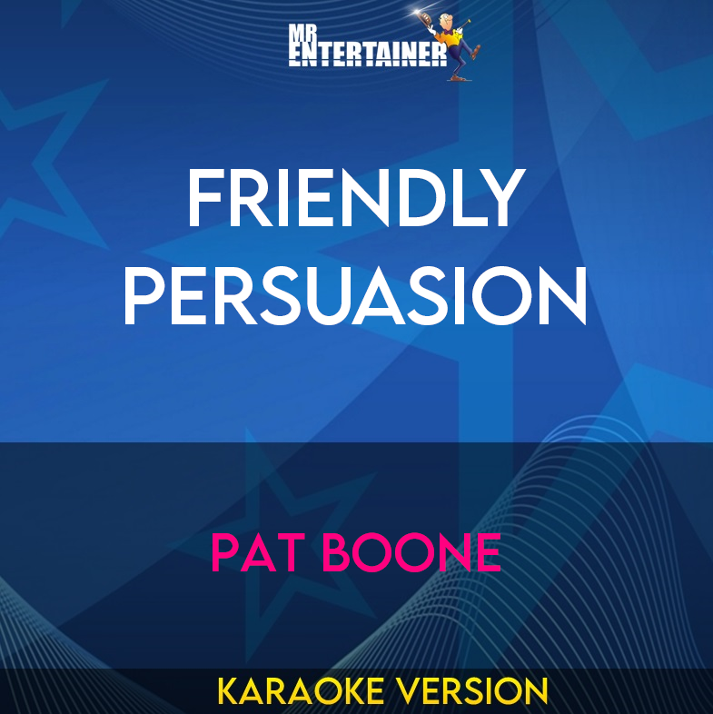 Friendly Persuasion - Pat Boone (Karaoke Version) from Mr Entertainer Karaoke