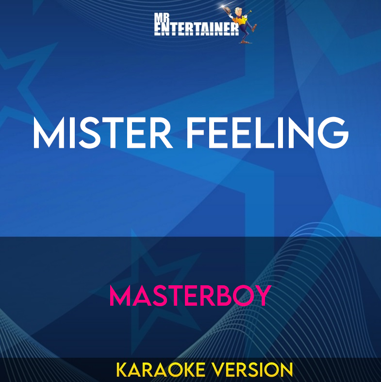 Mister Feeling - Masterboy (Karaoke Version) from Mr Entertainer Karaoke