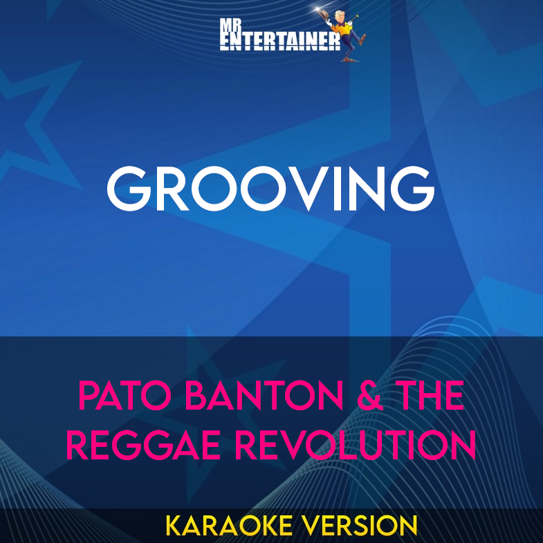 Grooving - Pato Banton & The Reggae Revolution (Karaoke Version) from Mr Entertainer Karaoke