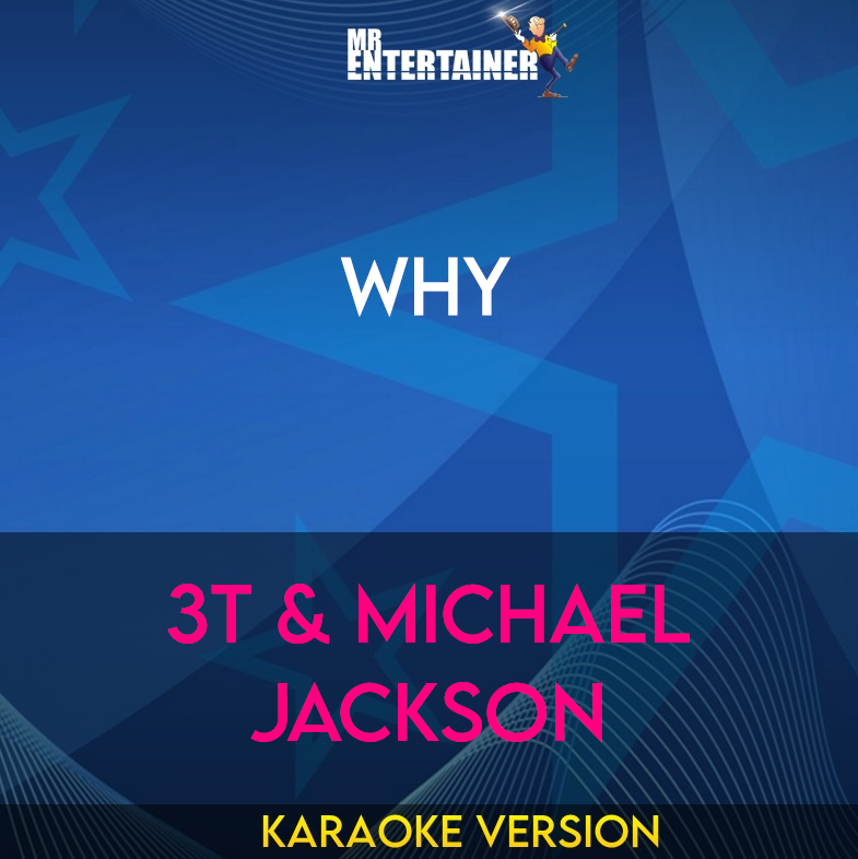 Why - 3T & Michael Jackson (Karaoke Version) from Mr Entertainer Karaoke