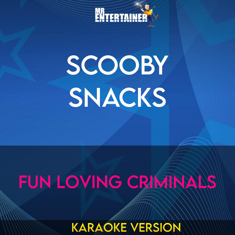 Scooby Snacks - Fun Loving Criminals (Karaoke Version) from Mr Entertainer Karaoke