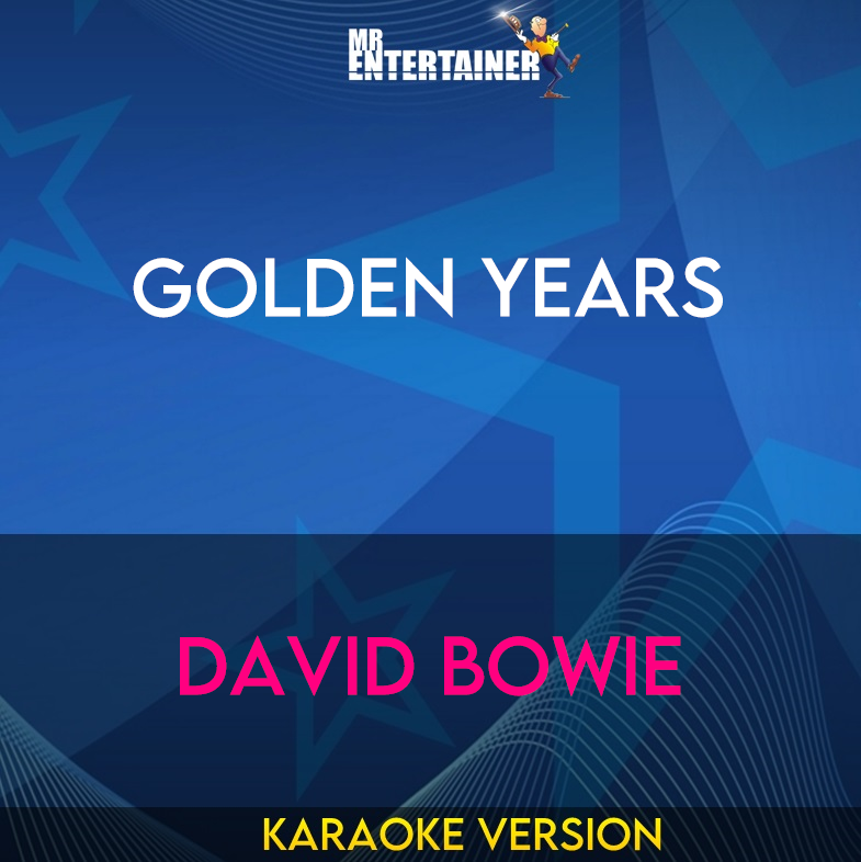 Golden Years - David Bowie (Karaoke Version) from Mr Entertainer Karaoke