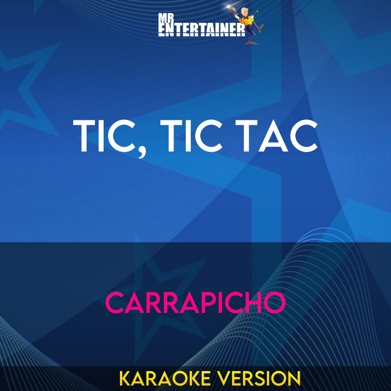 Tic, Tic Tac - Carrapicho (Karaoke Version) from Mr Entertainer Karaoke