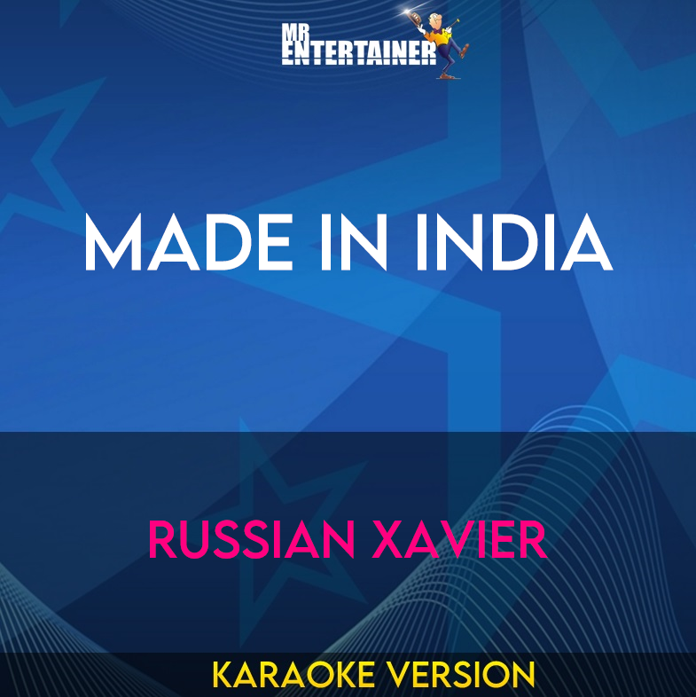 Made In India - Russian Xavier (Karaoke Version) from Mr Entertainer Karaoke