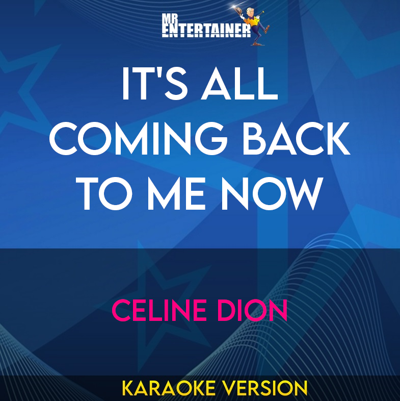 It's All Coming Back To Me Now - Celine Dion (Karaoke Version) from Mr Entertainer Karaoke