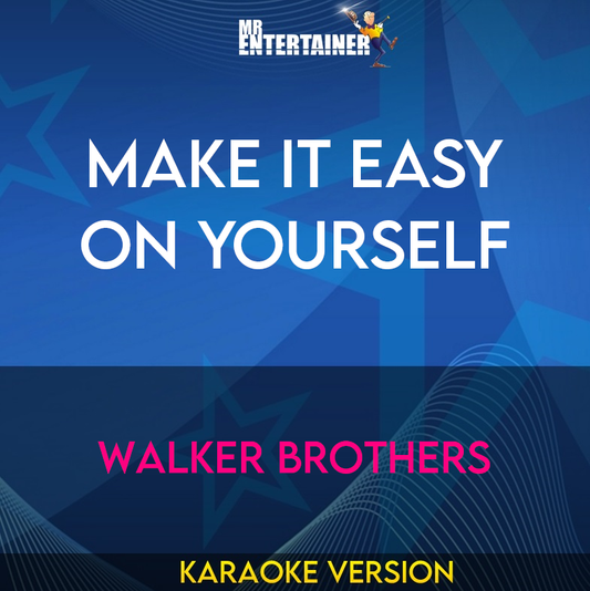 Make It Easy On Yourself - Walker Brothers (Karaoke Version) from Mr Entertainer Karaoke