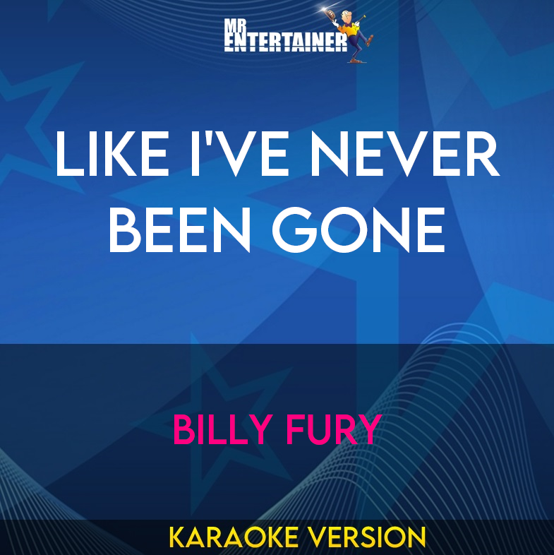 Like I've Never Been Gone - Billy Fury (Karaoke Version) from Mr Entertainer Karaoke