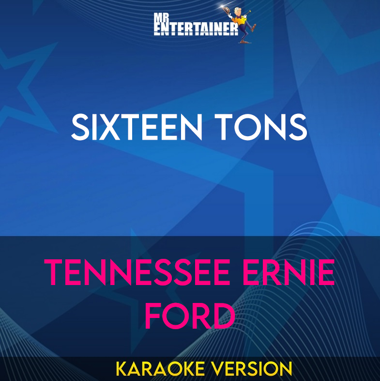Sixteen Tons - Tennessee Ernie Ford (Karaoke Version) from Mr Entertainer Karaoke