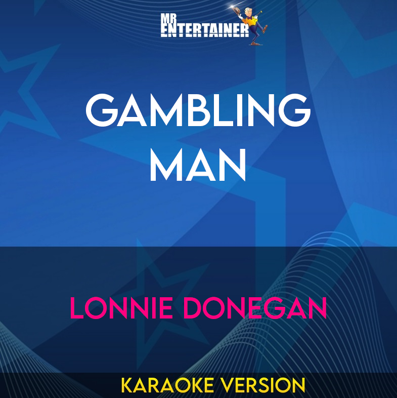 Gambling Man - Lonnie Donegan (Karaoke Version) from Mr Entertainer Karaoke