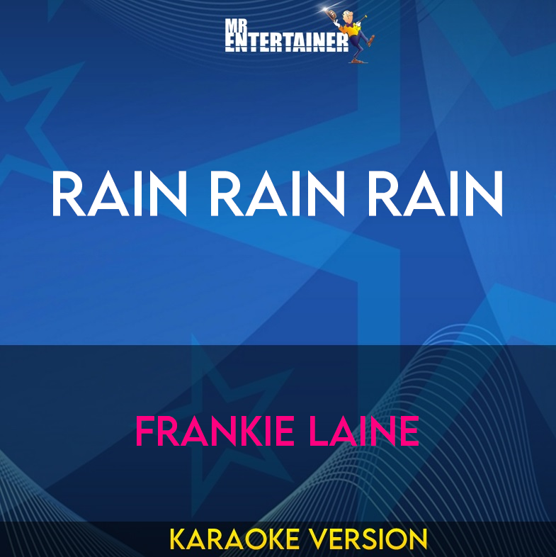 Rain Rain Rain - Frankie Laine (Karaoke Version) from Mr Entertainer Karaoke