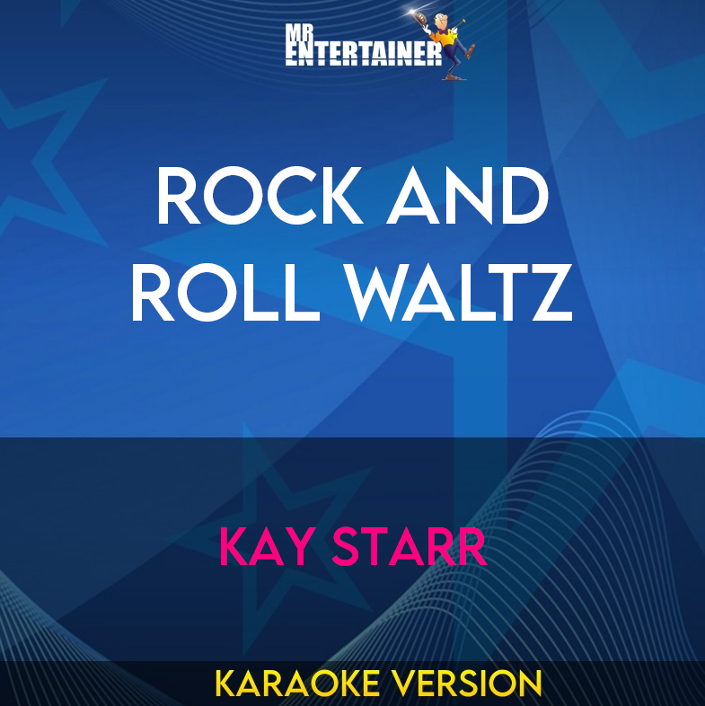 Rock And Roll Waltz - Kay Starr (Karaoke Version) from Mr Entertainer Karaoke