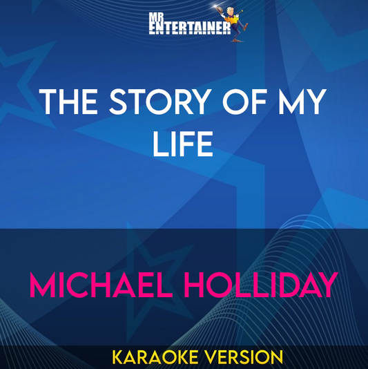 The Story Of My Life - Michael Holliday (Karaoke Version) from Mr Entertainer Karaoke