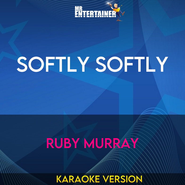 Softly Softly - Ruby Murray (Karaoke Version) from Mr Entertainer Karaoke