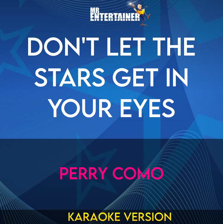 Don't Let The Stars Get In Your Eyes - Perry Como (Karaoke Version) from Mr Entertainer Karaoke