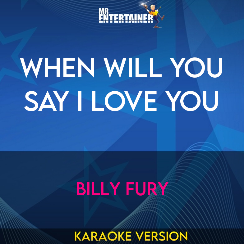 When Will You Say I Love You - Billy Fury (Karaoke Version) from Mr Entertainer Karaoke