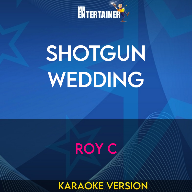 Shotgun Wedding - Roy C (Karaoke Version) from Mr Entertainer Karaoke