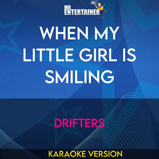 When My Little Girl Is Smiling - Drifters (Karaoke Version) from Mr Entertainer Karaoke