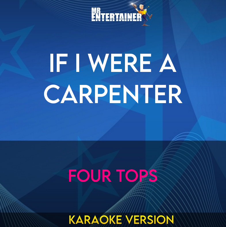 If I Were A Carpenter - Four Tops (Karaoke Version) from Mr Entertainer Karaoke