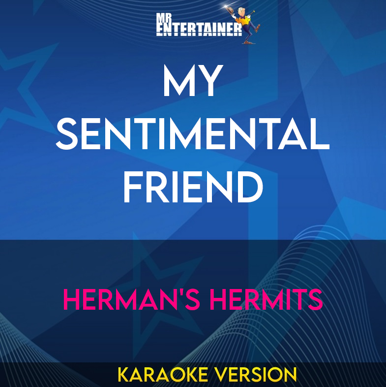 My Sentimental Friend - Herman's Hermits (Karaoke Version) from Mr Entertainer Karaoke