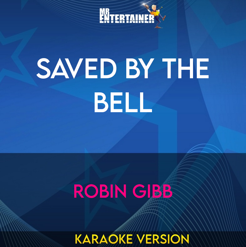 Saved By The Bell - Robin Gibb (Karaoke Version) from Mr Entertainer Karaoke