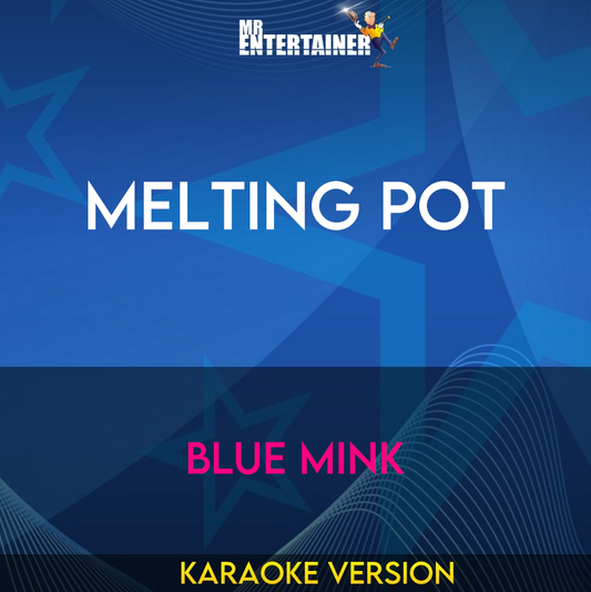 Melting Pot - Blue Mink (Karaoke Version) from Mr Entertainer Karaoke