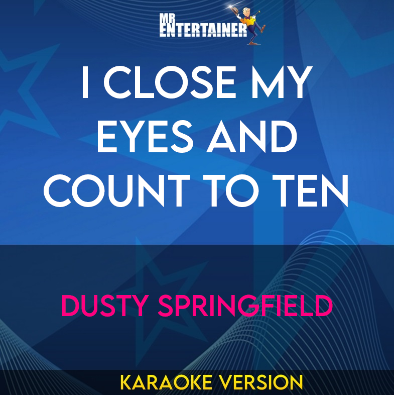 I Close My Eyes and Count To Ten - Dusty Springfield (Karaoke Version) from Mr Entertainer Karaoke