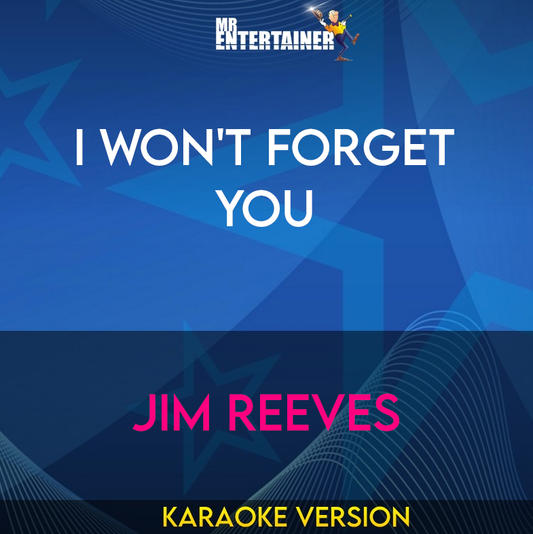 I Won't Forget You - Jim Reeves (Karaoke Version) from Mr Entertainer Karaoke