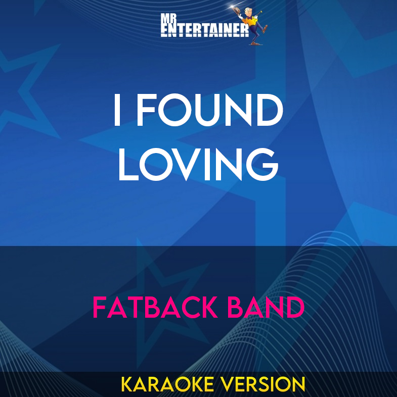 I Found Loving - Fatback Band (Karaoke Version) from Mr Entertainer Karaoke