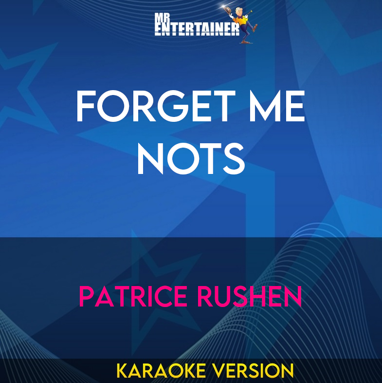 Forget Me Nots - Patrice Rushen (Karaoke Version) from Mr Entertainer Karaoke