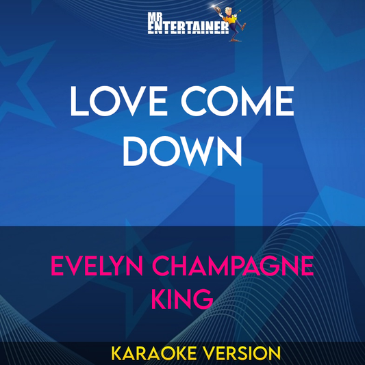 Love Come Down - Evelyn Champagne King (Karaoke Version) from Mr Entertainer Karaoke