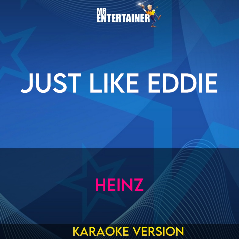 Just Like Eddie - Heinz (Karaoke Version) from Mr Entertainer Karaoke