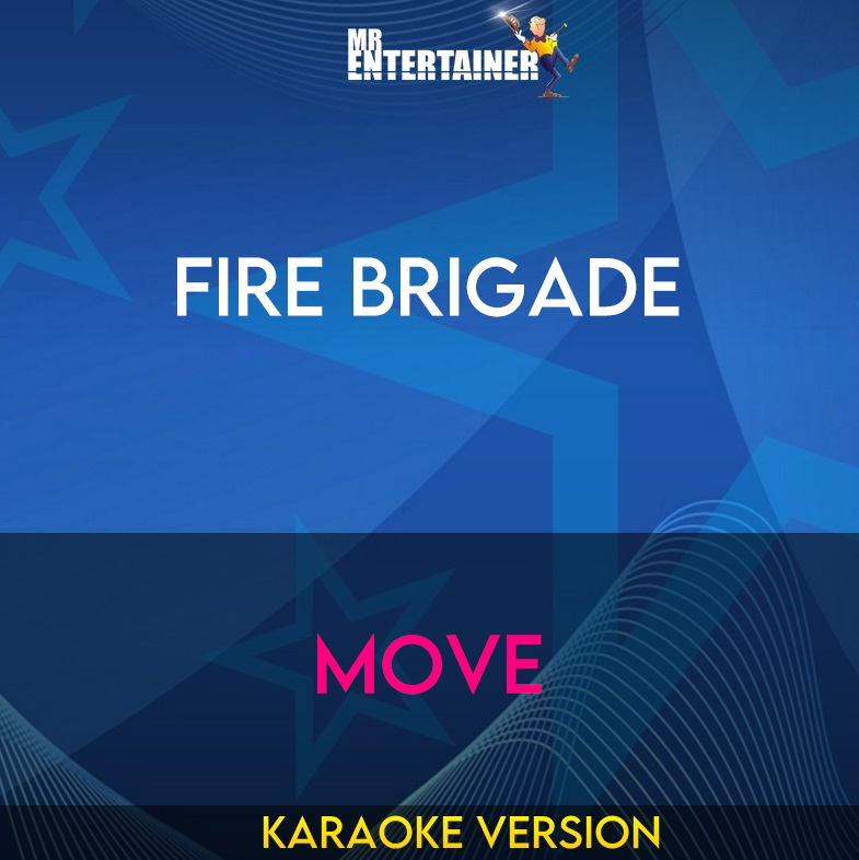 Fire Brigade - Move (Karaoke Version) from Mr Entertainer Karaoke