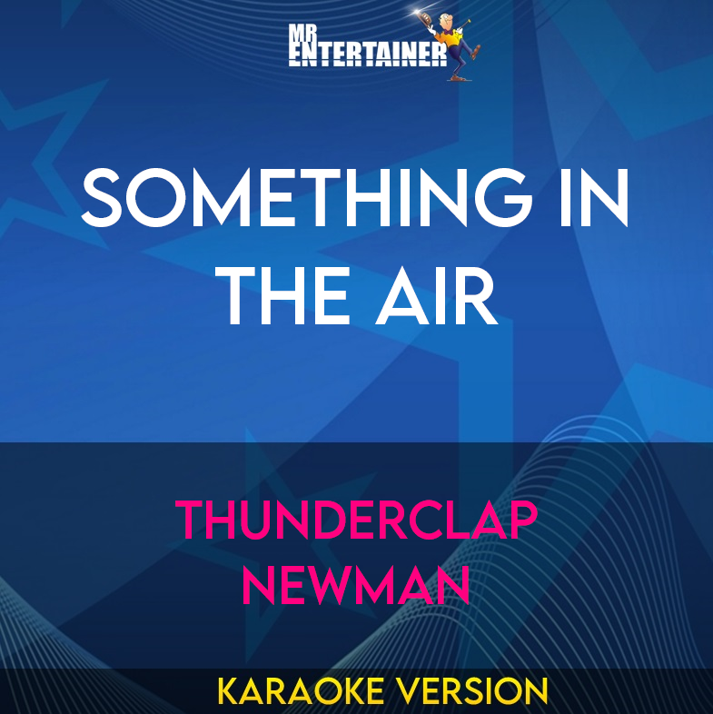 Something In The Air - Thunderclap Newman (Karaoke Version) from Mr Entertainer Karaoke