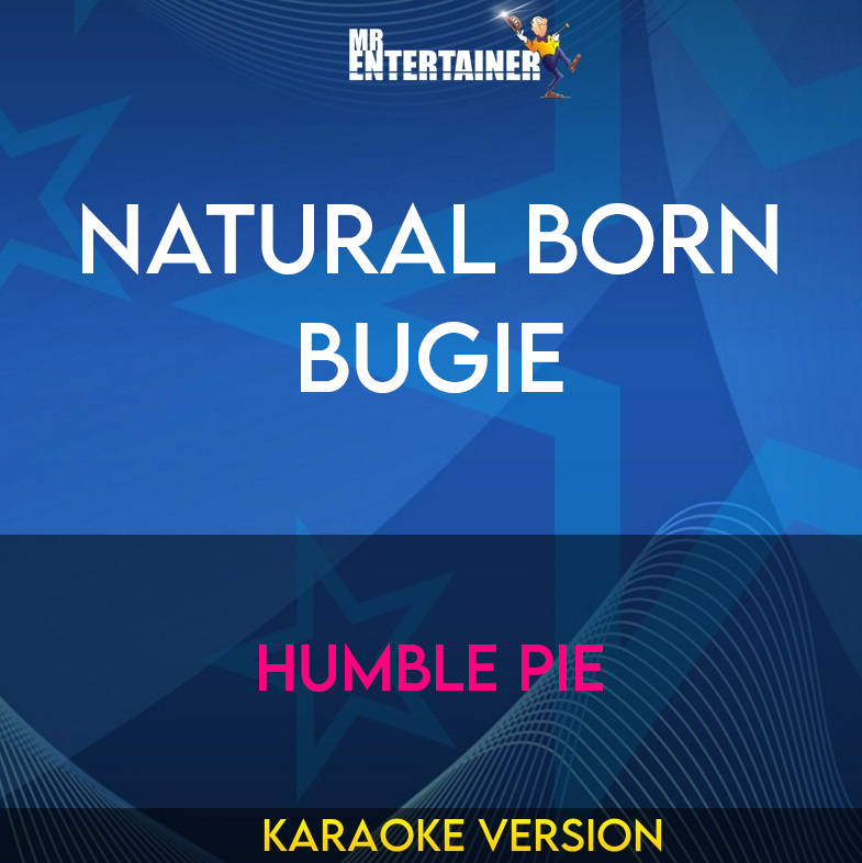 Natural Born Bugie - Humble Pie (Karaoke Version) from Mr Entertainer Karaoke