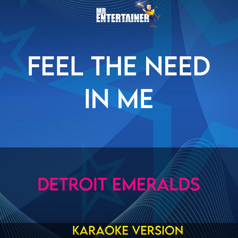 Feel The Need In Me - Detroit Emeralds (Karaoke Version) from Mr Entertainer Karaoke