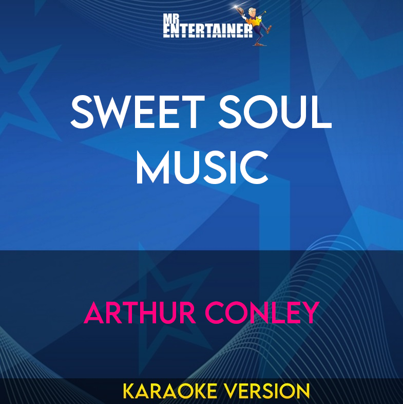 Sweet Soul Music - Arthur Conley (Karaoke Version) from Mr Entertainer Karaoke
